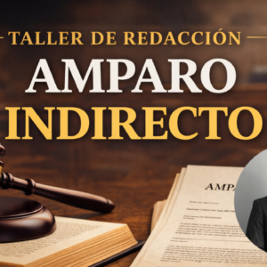 Redacción de la Demanda en Amparo Indirecto.