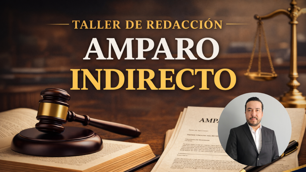 Redacción de la Demanda en Amparo Indirecto.